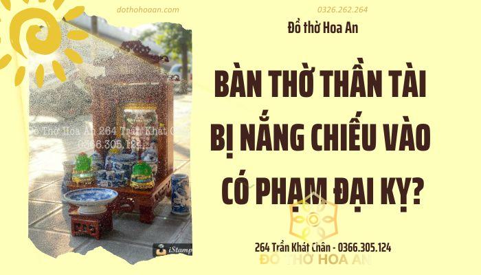 Bàn thờ Thần Tài bị nắng chiếu vào có phạm đại kỵ không?