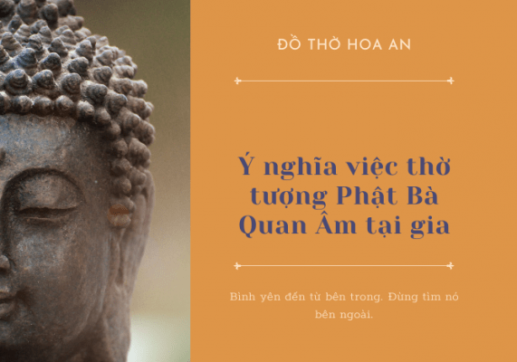 Ý nghĩa việc thờ tượng Phật Bà Quan Âm tại gia