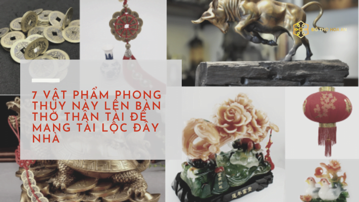 Đặt 7 vật phẩm phong thủy này lên bàn thờ Thần Tài để mang tài lộc đầy nhà
