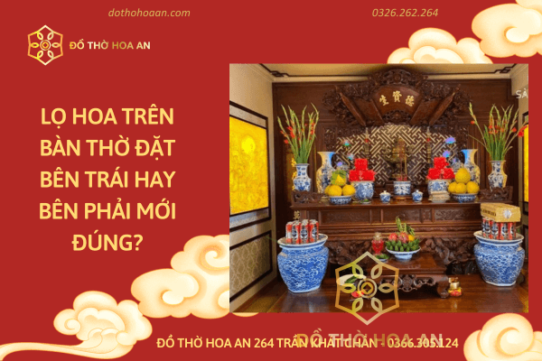 lo-hoa-de-ben-phai-hay-ben-trai-ban-tho