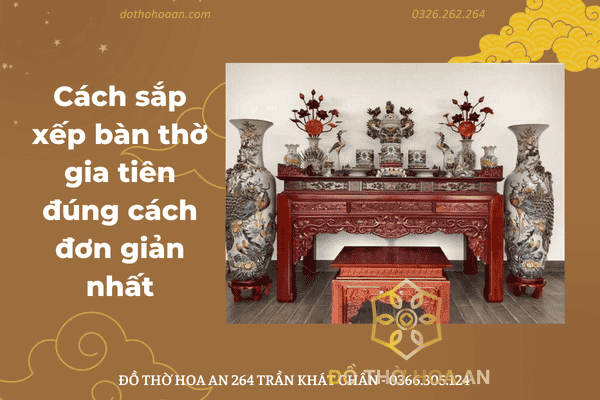 Cách đặt bát hương, ảnh thờ, bình hoa trên bàn thờ gia tiên