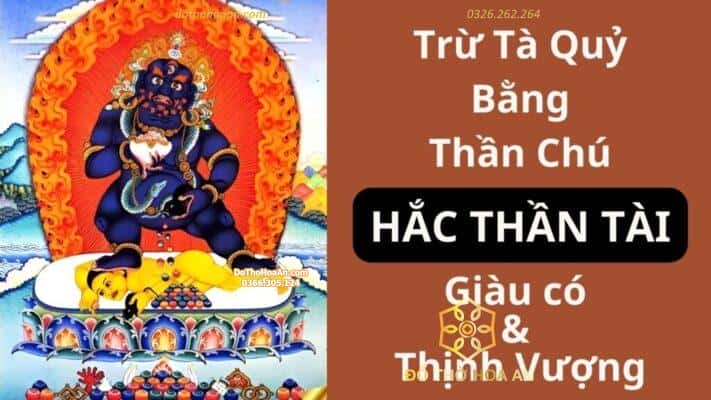Hắc Thần Tài Là Ai? Trừ Ma Quỷ Bằng Thần Chú Hắc Thần Tài