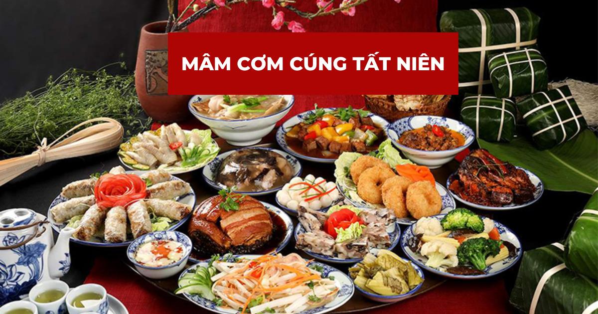 Gợi ý mâm cỗ tất niên đầy đủ, trang trọng và đúng phong tục